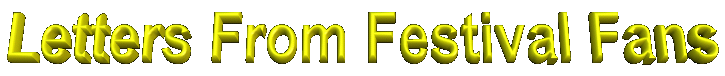 Letters From Festival Fans